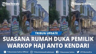 Karangan Bunga Banjiri Rumah Duka Almarhum Ismail Salam Pemilik Warkop Haji Anto Kendari Sultra