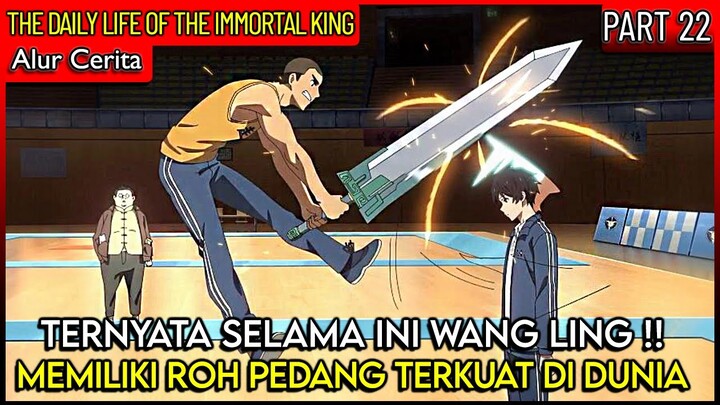 SARUNG PEDANG WANG LING TERLALU OVER POWER !!  - Alur Cerita Daily Life Of The Immortal King Part 22