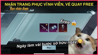 NHẬN VÉ QUAY HÒM ĐỒ, TRANG PHỤC VĨNH VIỄN FREE DỄ DÀNG | NGÀY LÀM VÀI BƯỚC ĐƠN GIẢN || PUBG MOBILE