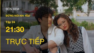 Trực tiếp VTV3 | Đừng nói khi yêu tập 24 | Ly đề nghị chia tay trước mặt mẹ con Quy