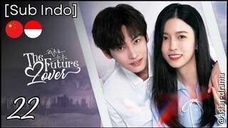 The Future Lover (2025) – Eps. 22 [Sub Indo]