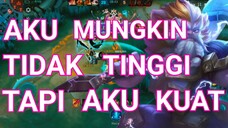 [TA] AKU MUNGKIN TIDAK TINGGI TAPI AKU KUAT