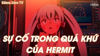 Sự cố trong QUÁ KHỨ của HERMIT - Edens Zero Tập 17