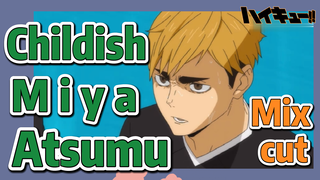 [Haikyuu!!]  Mix cut | Childish Miya Atsumu