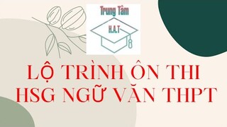 LỘ TRÌNH ÔN HSG NGỮ VĂN THPT