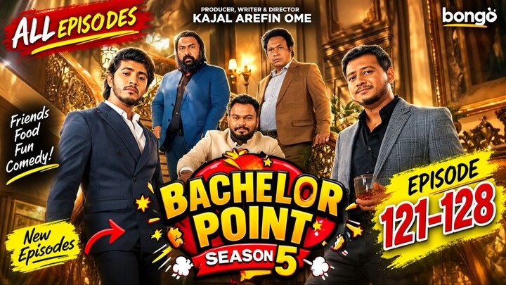 Bachelor Point Season 5 Episode 121-128 | ব্যাচেলর পয়েন্ট সিজন ৫ | New Episodes