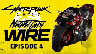 Cyberpunk 2077 Night City Wire Episode 4 Livestream