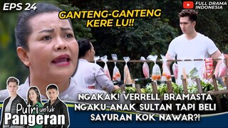 NGAKAK! VERREL BRAMASTA NGAKU ANAK SULTAN TAPI BELI SAYURAN KOK NAWAR?! - PUTRI UNTUK PANGERAN EP 24