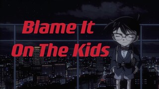 【Fei Se Ke/Kuai Xin】Blame It On The Kids