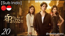[Sub Indo] The Age of Passion – Eps. 20 (2025)