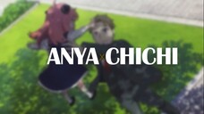 ANYA x CHICHI