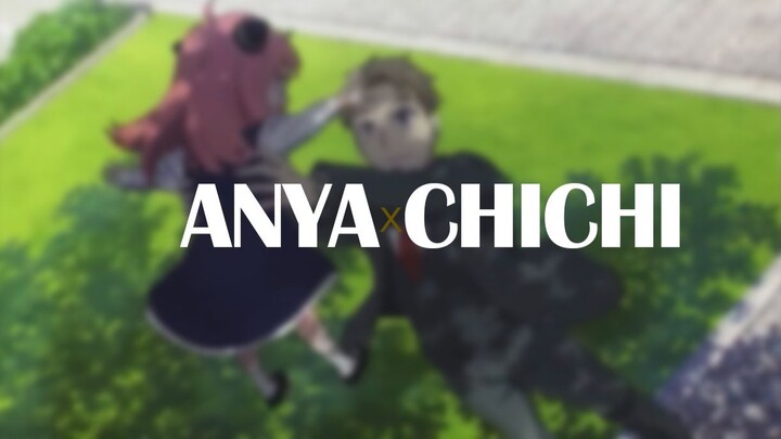 ANYA x CHICHI