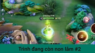 Trình còn đang non lắm p2