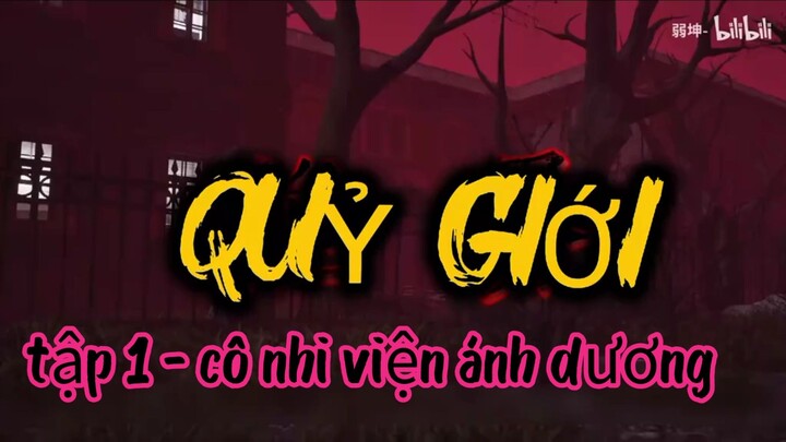 Quỷ giới || tập 1 - Cô nhi viện ánh dương  [//] Thiên môn sub