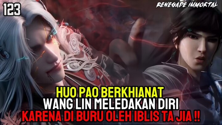 Renegade Immortal Epidode 123 Sub Indo - Pertarungan Brutal Wang Lin Dengan Iblis Ta Jia