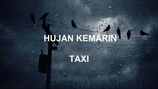 Hujan Kemarin  - Taxi (lirik)