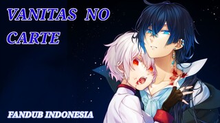 VANITAS NO CARTE|FANDUB BAHASA INDONESIA [CIUMAN DARI VANITAS KYAH]