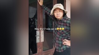 Thứ 7 nữa kìa ae ơi nhậu đihaihuoc xuhuongtiktok hàihước AnhToiNgay thu7mauchayvetim