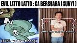 Evil Latto Latto : Ga Bersuara (Ga Berisik) 😁...