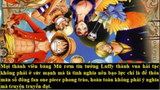 Luffy giải cứu Sanji bằng cách nào? | P1