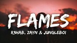 R3HAB, ZAYN & Jungleboi - Flames (Lyrics) (Frank Walker Remix)