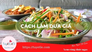 Cách Làm DƯA GIÁ Ngon Để Được Lâu | Món Ngon Mỗi Ngày