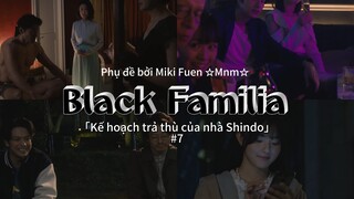 [Vietsub] Black Familia ~ Shindoke no Fukushu tập 7