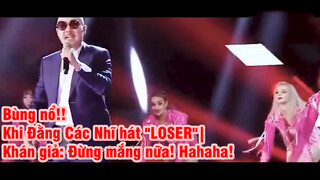 Bùng nổ!! Khi Đằng Các Nhĩ hát "LOSER"| Khán giả: Đừng mắng nữa! Hahaha!