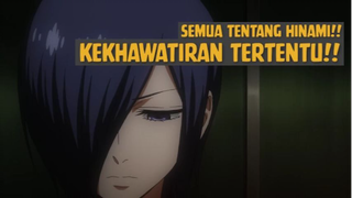 Semua Tentang Hinami, Kekhawatiran Tertentu❗❗