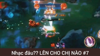 Nhạc đâu??? Lên cho chị nào game Liên Quân #7