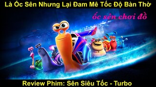 Là Ốc Sên Nhưng Lại Đam Mê Tốc Độ Bàn Thờ | Review Phim