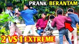 PRANK BERANTEM DIDEPAN PUBLIK EXTREME NGAKAK !!!  PRANK INDONESIA