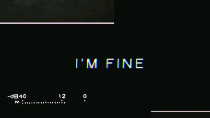 I'm Fine...