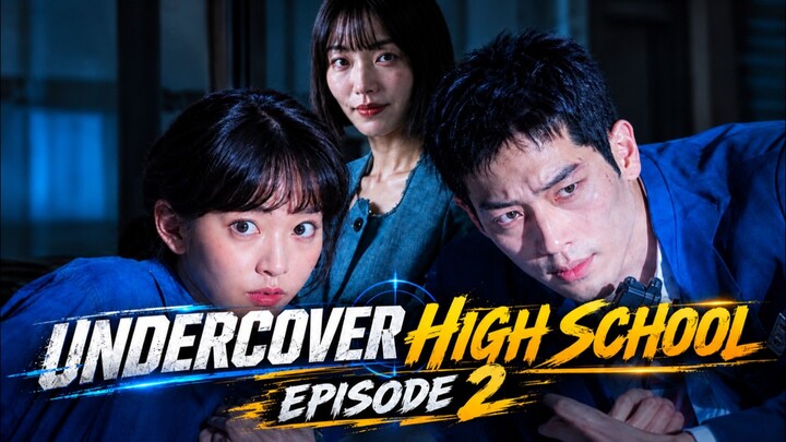 Undercover High School Episode 2