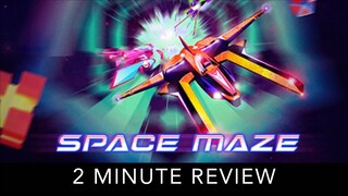 Space Maze - 2 Minute Review