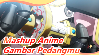 Itu Adalah Gambar Pedang Yang Benar! | Mashup Anime