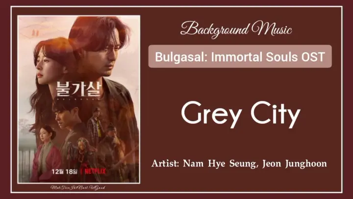 (Bgm) Bulgasal: Immortal Souls OST || 17. Nam Hye Seung, Jeon Junghoon - Grey City