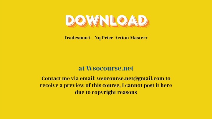 Tradesmart – Nq Price Action Mastery – Free Download Courses