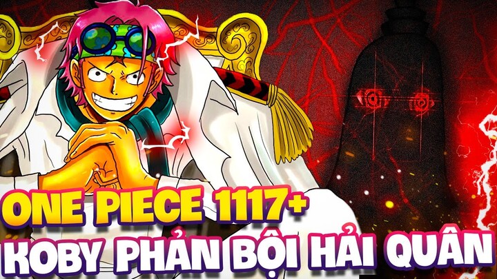 ONE PIECE 1117+ | KOBY LÃNH ĐẠO SWORD PHẢN BỘI HẢI QUÂN?