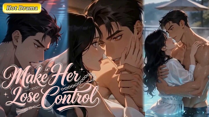 Make Her Lose Control Part 1