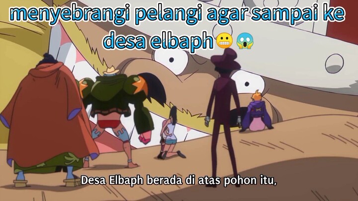 MENYEBRANGI PELANGI AGAR SAMPAI KE DESA ELBAPH😱😱 ONE PIECE EPISODE  1162|SUB INDO