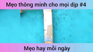 Mẹo thông minh cho mọi dịp p4