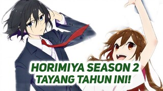 HORIMIYA SEASON 2 AKAN SEGERA TAYANG TAHUN INI!