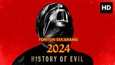 History of Evil 2024 sub indo