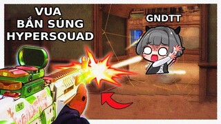 TÔI là VUA BẮN SÚNG CỦA HYPERSQUAD | GNDTT | Ace Force 2
