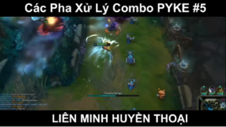 Các Pha Xử Lý Combo PYKE Phần 5