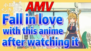 [Miss Kobayashi's Dragon Maid]  AMV |  Fall in love with this anime after watching it