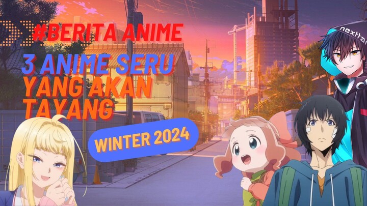 3 Anime Seru Yang Akan Tayang Winter 2024