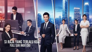 Si Raja Yang Terlalu Kuat FULL Bahasa Indonesia (DB)