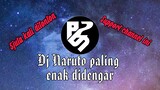 DJ NARUTO PALING ENAK REMIX